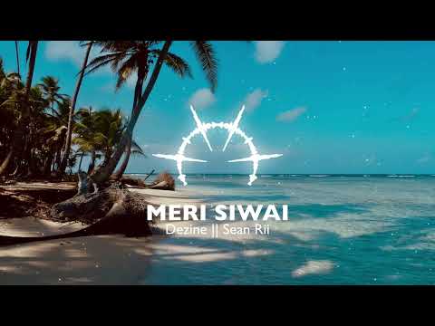 DEZINE || SEAN RII - MERI SIWAI