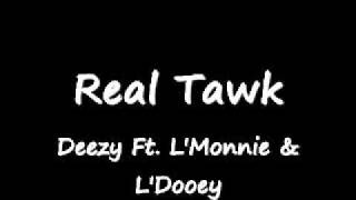 Real Tawk (Original Song) (Ft. L'Monnie & L'Dooey)