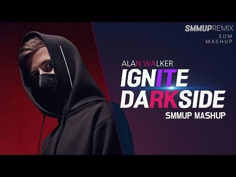 IGNITE X DARKSIDE | ALAN WALKER MASHUP | made by smmup