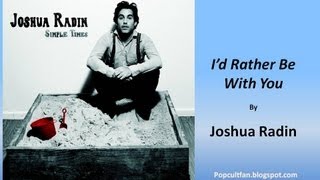 Joshua Radin - I&#39;d Rather Be With You (Lyrics)