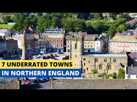 7 Underrated Northern England Towns That Could Steal Your Heart