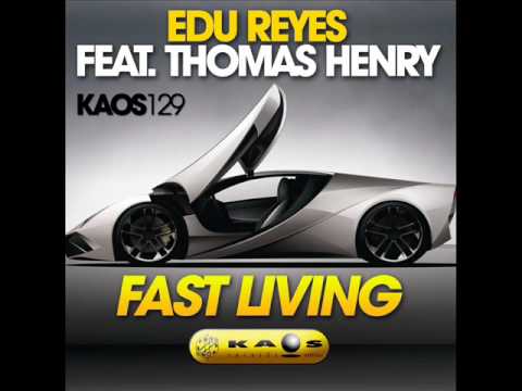 EDU REYES - FAST LIVING FEAT THOMAS HENRY - MARK VOXX REMIX - KAOS RECORDS