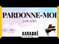 Pardonne-moi - LOUANE (Karaoké Piano Français) #karaoke