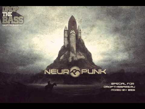 Neuropunk special for DROPTHEBASS.RU mixed by Bes