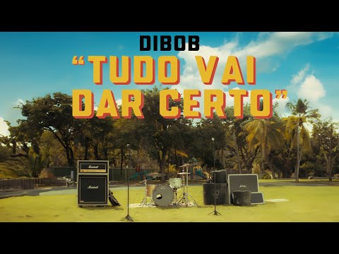 Dibob - Tudo Vai Dar Certo (Videoclipe Oficial) - 4K