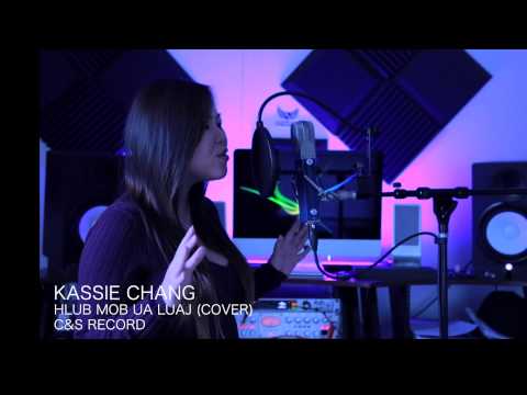 Hlub Mob Ua Luaj (COVER) - Kassie Chang