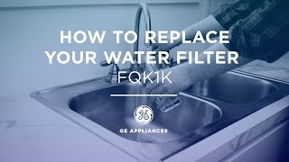 Replace and Install the FQK1K Water Filter