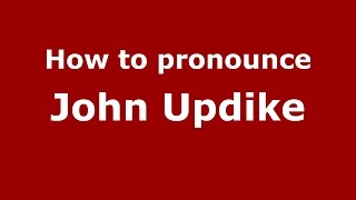 How to pronounce John Updike