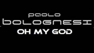 Paolo Bolognesi - Oh My God