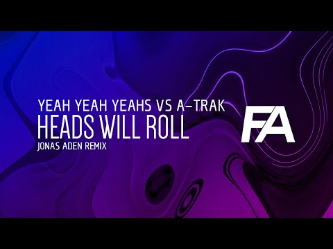Yeah Yeah Yeahs vs A-Trak - Heads Will Roll (Jonas Aden Remix)