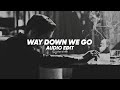 Kaleo Way Down We Go ︎ EDIT AUDIO
