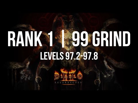 D2R - RANK 1 LADDER GRIND | Levels 97.2-97.8