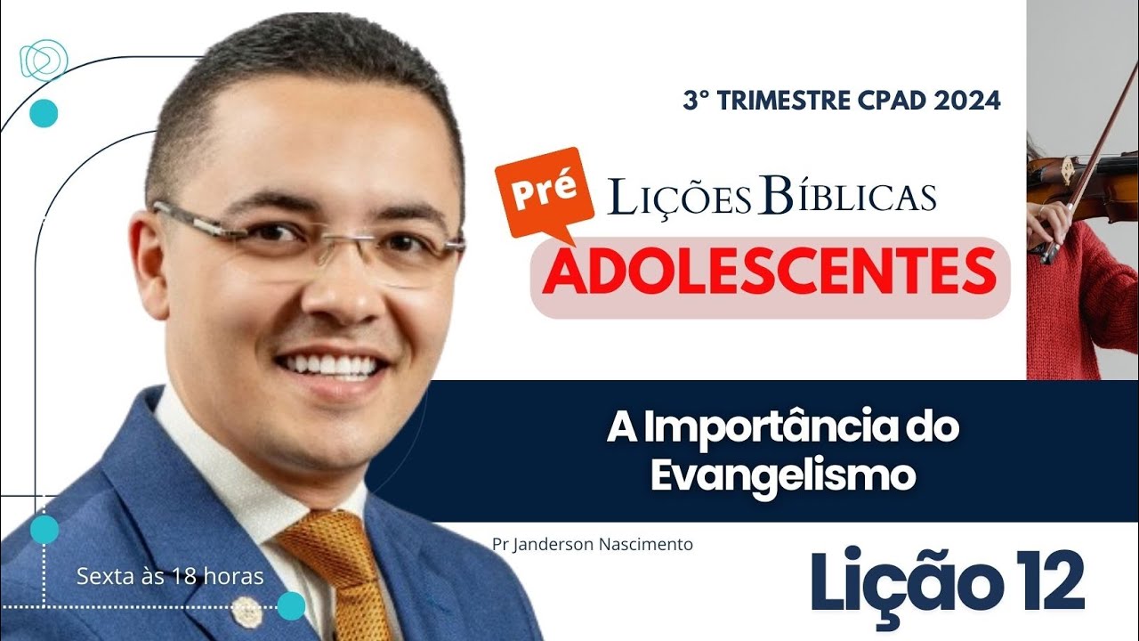 Lição 12 A Importância do Evangelismo - Pré-Adolescentes CPAD
