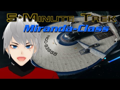 5-Minute Trek! Miranda-Class summary briefing in my ready room!