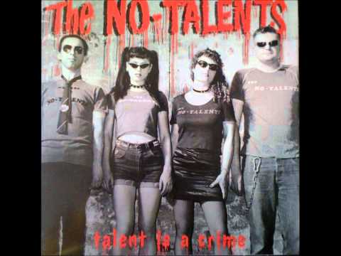 The No-Talents - Talent Is A Crime / Meeow / Life Is Just A So-So