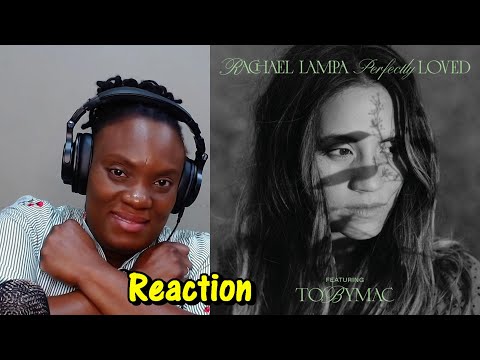 Rachael Lampa - Perfectly Loved featuring TOBYMAC [REACTION]
