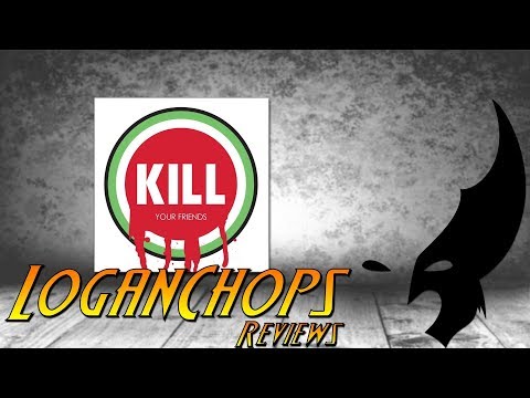Logan Chops Reviews - Kill Your Friends (Kickstarter Preview)