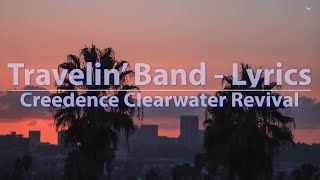 Creedence Clearwater Revival - Travelin&#39; Band (Lyrics) - Audio at 192khz, 4k Video