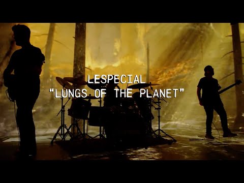 lespecial - Lungs of the Planet (Official Video)