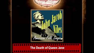 John Jacob Niles – The Death of Queen Jane