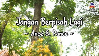Download lagu Ance & Pance - Jangan Berpisah Lagi mp3