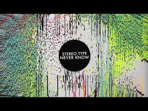 Stereo.type Feat. Felix Raphael - Never Know