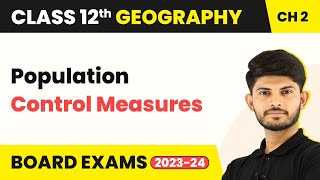 Population Control Measures- The World Population | Class 12 Geography (2023-24)