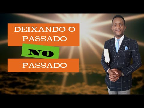 DEIXANDO O PASSADO NO PASSADO - PR. DIAMANTINO MÁRIO