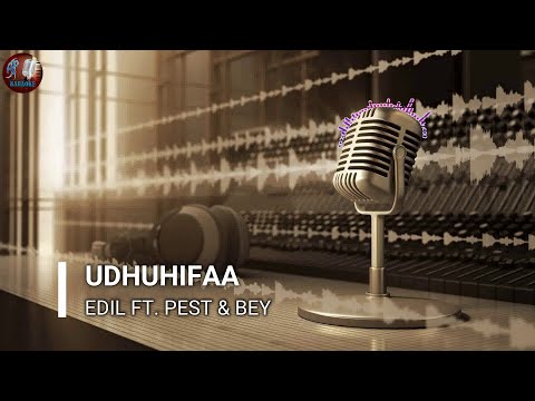Udhuhifaa (AP Karaoke) - Edil ft. Pest & Bey