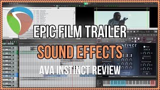 Video thumbnail for EPIC Film Trailer Sound Effects - AVA Instinct Review - REAPER 5 - KONTAKT by The REAPER Blog