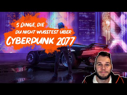 5 Dinge, die du nicht wusstest über... Cyberpunk 2077