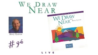 Marty Nystrom- We Draw Near (Full) (1995)