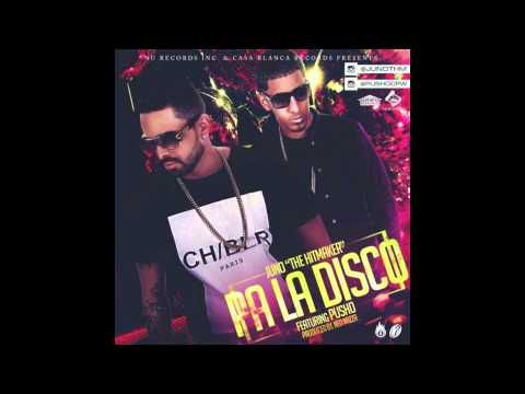 Juno The Hitmaker Ft. Pusho - Pa La Disco (Prod. By NeoNazza) HD