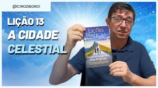 A Cidade Celestial | Lição 13 |​⁠​⁠​⁠​⁠​⁠​⁠ ​⁠EBD | CPAD | @Cirozibordi