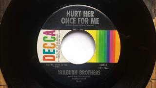 Hurt Her Once For Me , The Wilburn Brothers , 1966 45RPM