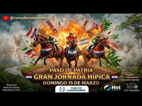 2026-03-15 - HÍPICO MUNICIPAL PASO DE PATRIA - PARAGUAY - JORNADA HÍPICA INTERNACIONAL - VIVO /DIREC