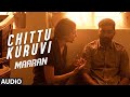 Chittu Kuruvi Song Maaran Dhanush Karthick Naren GV Prakash Sathya Jyothi Films