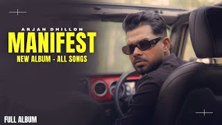 Manifest New Album - Arjan Dhillon  New Song | Manifest Arjan Dhillon FULL ALBUM | New Punjabi Songs