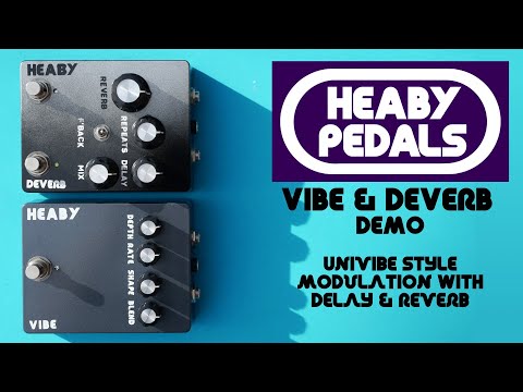 Heaby Pedals - Vibe & Deverb Demo (Univibe style modulation)
