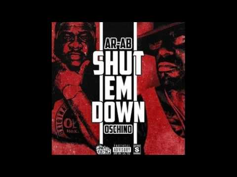 AR AB ft Oschino - Shut Em Down