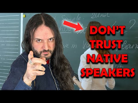 Why You Can't Trust Native Speakers