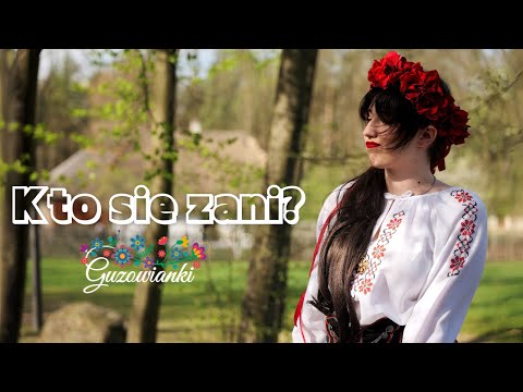 Kto sie zani - Guzowianki
