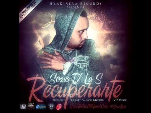 Sozio "D' La S" - Recuperarte (Prod. By Lil Baby, Palencia Récords & VIP Music) I @SozioReal