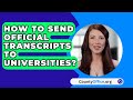 How To Send Official Transcripts To Universities? - CountyOffice.org