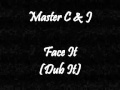 Master C J Face It Dub It