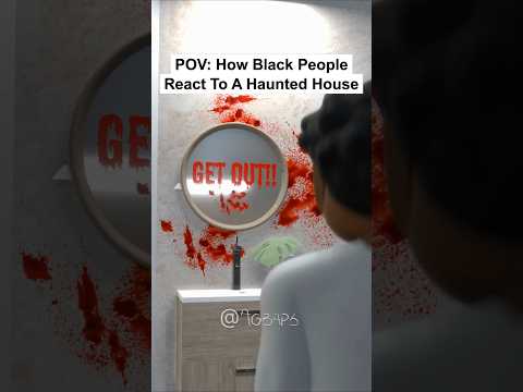 POV: How Black And White People React To A Haunted House