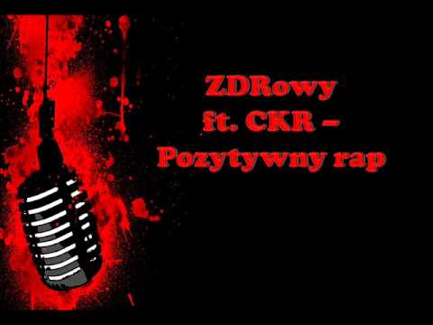 ZDRowy ft. CKR - Pozytywny Rap