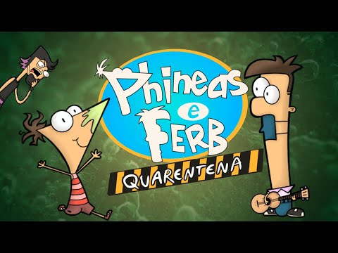 Phineas E Ferb Na Quarentena - Brubru