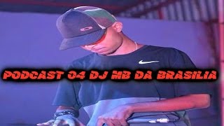 PODCAST 04 DJ MB DA BRASILIA - SO TAMBOR SECOOO