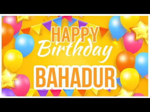 🎂 Happy Birthday Bahadur! 🎉 It's Your Special Day 🥳